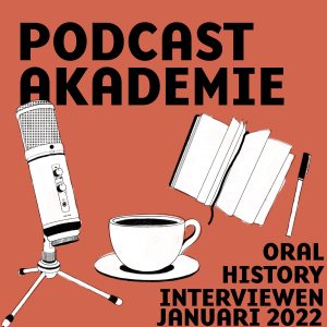Podcastakademie Oral History 2022