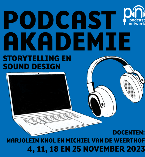 Blauwe achtergrond met de cursustekst: podcastakademie, storytelling en sound design. Ter illustratie: laptop en koptelefoon