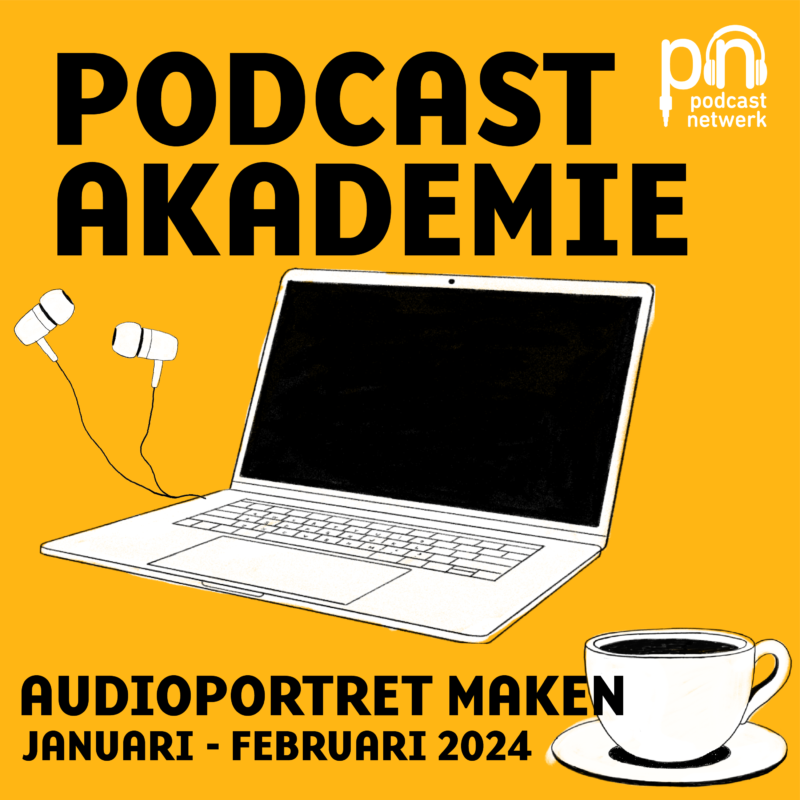 Gele achtergrond met de cursustekst: podcastakademie, audioportret maken. Gegeven in januari/februari 2024. Ter illustratie: laptop, oortjes en kopje koffie.