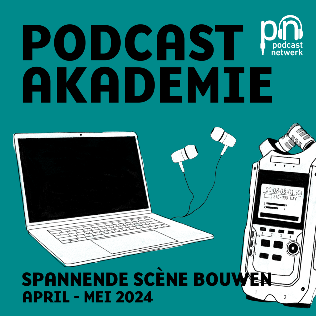 Groene achtergrond met de cursustekst: podcastakademie, spannende scène bouwen, door Maartje Duin. Gegeven in april/mei 2024. Ter illustratie: laptop, oortjes en een recorder.