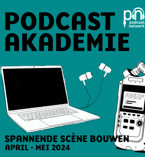 Groene achtergrond met de cursustekst: podcastakademie, spannende scène bouwen, door Maartje Duin. Gegeven in april/mei 2024. Ter illustratie: laptop, oortjes en een recorder.
