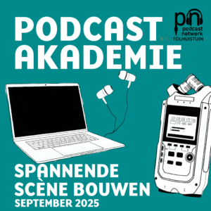 Illustratie met een laptop, oordopjes en een draagbare audiorecorder op een groene achtergrond. Tekst: "Podcast Akademie – Spannende scène bouwen – September 2025". Logo van Podcastnetwerk en Tolhuistuin rechtsboven.