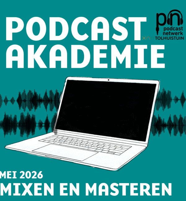 Illustratie met een witte laptop tegen een turquoise achtergrond, omringd door golvende audiogolven. Tekst: "Podcast Akademie – Mixen en Masteren – Mei 2026". Logo van Podcastnetwerk en Tolhuistuin rechtsboven.